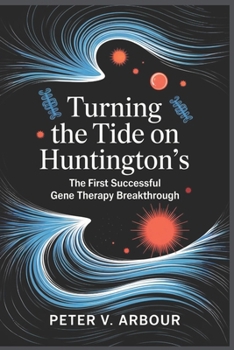 Paperback Turning the Tide on Huntington's: The First Successful Gene Therapy Breakthrough Book
