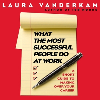 MP3 CD What the Most Successful People Do at Work: A Short Guide to Making Over Your Career Book