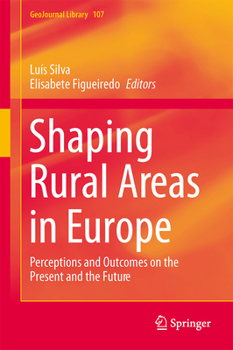 Hardcover Shaping Rural Areas in Europe: Perceptions and Outcomes on the Present and the Future Book