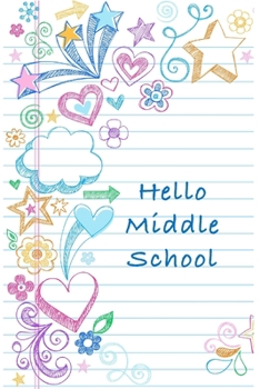 Paperback Hello Middle School: A Back to School Notebook for Students and Teachers Book