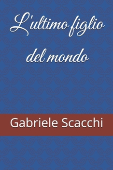 Paperback L'ultimo figlio del mondo [Italian] Book