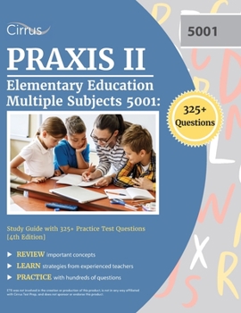 Paperback Praxis II Elementary Education Multiple Subjects 5001: Study Guide with 325+ Practice Test Questions [4th Edition] Book