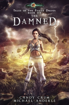 Paperback The Damned: Tales of the Feisty Druid Book 6 Book