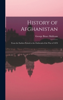 Hardcover History of Afghanistan: From the Earliest Period to the Outbreak of the War of 1878 Book