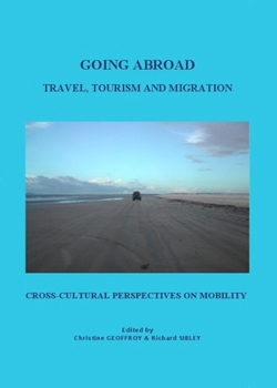 Going Abroad: Travel, Tourism, and Migration. Cross-Cultural Perspectives on Mobility