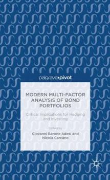 Hardcover Modern Multi-Factor Analysis of Bond Portfolios: Critical Implications for Hedging and Investing Book