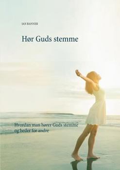 Paperback Hør Guds stemme: Hvordan man hører Guds stemme og beder for andre [Danish] Book