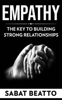 Paperback Empathy: The Key to Building Strong Relationships Book