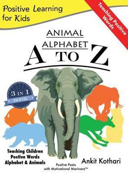 Hardcover Animal Alphabet A to Z: 3-in-1 book teaching children Positive Words, Alphabet and Animals Book