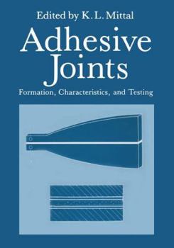 Paperback Adhesive Joints: Formation, Characteristics, and Testing Book