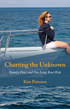 Paperback Charting the Unknown: Family, Fear, and One Long Boat Ride Book