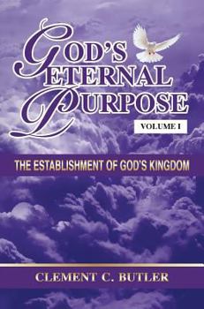 Hardcover God's Eternal Purpose: The Establishment of God's Kingdom Book