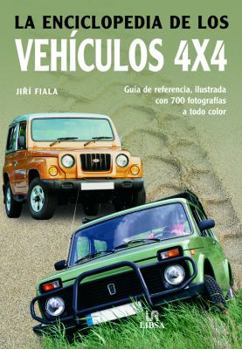 Hardcover La Enciclopedia de los Vehículos 4x4: Guía de Referencia, Ilustrada con 700 Fotografías a Todo Color (Spanish Edition) [Spanish] Book