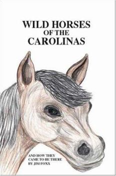 Paperback Wild Horses of the Carolinas and How They Came to Be Here Book