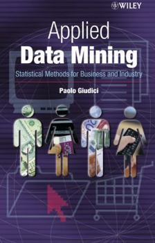 Paperback Applied Data Mining: Statistical Methods for Business and Industry Book