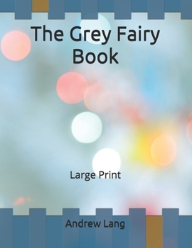 Paperback The Grey Fairy Book: Large Print Book