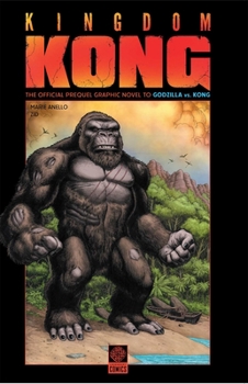 GvK Kingdom Kong - Book #7 of the MonsterVerse
