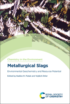 Hardcover Metallurgical Slags: Environmental Geochemistry and Resource Potential Book