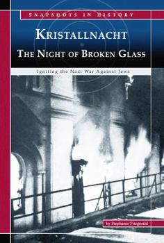 Hardcover Kristallnacht, the Night of Broken Glass: Igniting the Nazi War Against Jews Book