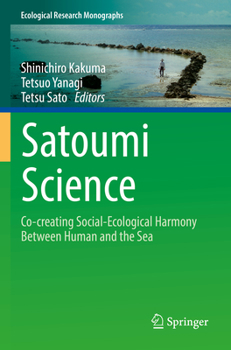 Paperback Satoumi Science: Co-Creating Social-Ecological Harmony Between Human and the Sea Book