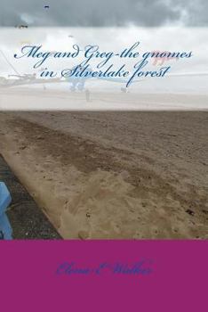 Paperback Meg and Greg-the gnomes in Silverlake forest Book
