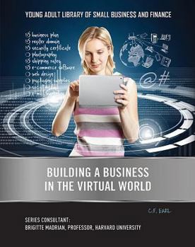 Building a Business in the Virtual World - Book  of the Young Adult Library of Small Business and Finance