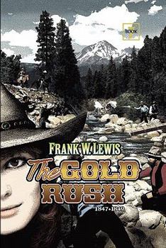 Paperback The Gold Rush: 1847-1849 Book