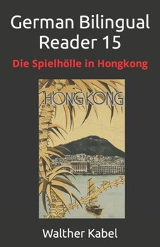 Paperback German Bilingual Reader 15: Die Spielhölle in Hongkong [German] Book