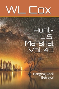 Paperback Hunt-U.S. Marshal Vol. 49: Hanging Rock Betrayal Book