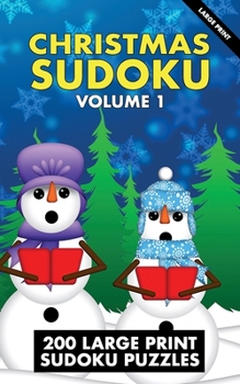 Paperback Christmas Sudoku: Volume 1 - 200 Large Print Sudoku Puzzles [Large Print] Book