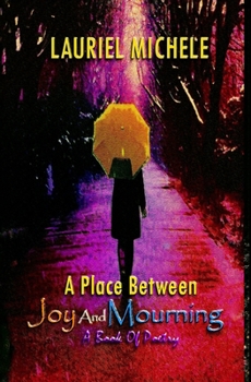 Paperback A Place Between Joy and Mourning Book