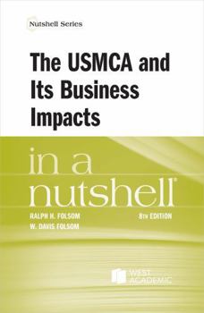 The USMCA and Its Business Impacts in a Nutshell (Nutshells)