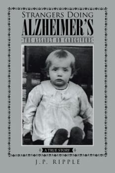 Paperback Strangers Doing Alzheimer's: The Assault on Caregivers Book