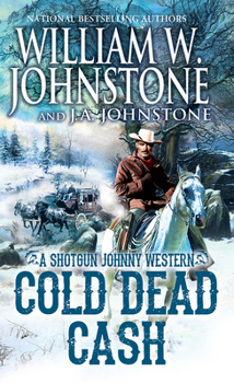 Cold Dead Cash - Book #3 of the Shotgun Johnny