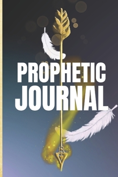Prophetic Journal: Hearing God | Prophetic Interpretation | Prophet's Notebook
