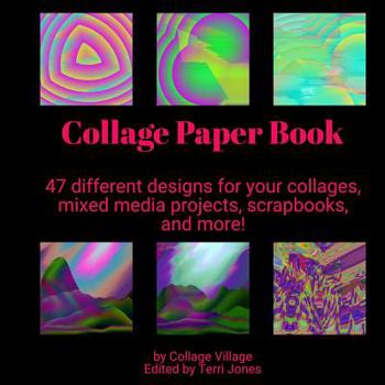 Paperback Collage Paper Book: 47 different designs for your collages, mixed media projects, scrapbooks, and more! Book