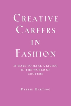 Paperback Creative Careers in Fashion: 30 Ways to Make a Living in the World of Couture Book