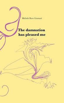 Paperback The damnation has pleased me Book
