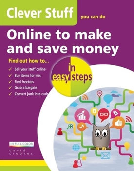 Paperback Clever Stuff You Can Do Online to Make and Save Money in Easy Steps Book