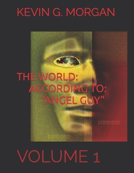 Paperback The World According to "Angel Guy": Volume 1 Book