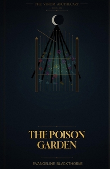 Paperback The Poison Garden: The Venom Apothecary Book 6 Book
