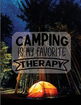 Paperback Camping Is My Therapy: Amazing Camping Journal Notebook / RV And Camping Log Book / Perfect For Campers And Camping Fans. Makes A Wonderful C Book