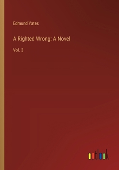 Paperback A Righted Wrong: A Novel: Vol. 3 Book