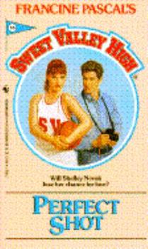 Perfect Shot (Sweet Valley High #55) - Book #55 of the Sweet Valley High