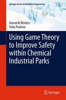 Paperback Using Game Theory to Improve Safety Within Chemical Industrial Parks Book