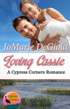 Loving Cassie - Book #3 of the Cypress Corners