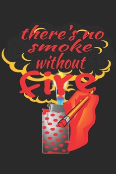 Paperback There's No Smoke Without Fire: Motivational Notebook, Motivational Journal, Funny Notebook, Diary Book