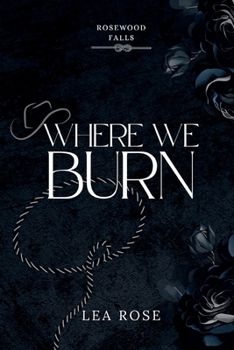 Where We Burn (Rosewood Falls)
