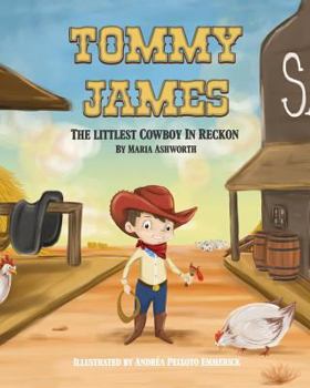 Paperback Tommy James The Littlest Cowboy In Reckon: A cowboy's story about bullying and friendship Book