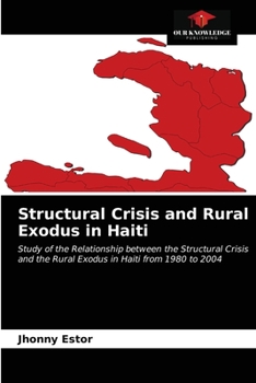 Paperback Structural Crisis and Rural Exodus in Haiti Book